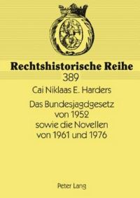 Book Cover for Das Bundesjagdgesetz Von 1952 Sowie Die Novellen Von 1961 Und 1976 by Cai Niklaas E Harders