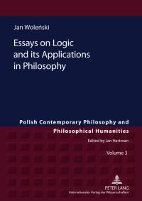 Book Cover for Essays on Logic and Its Applications in Philosophy by Jan Wolenski