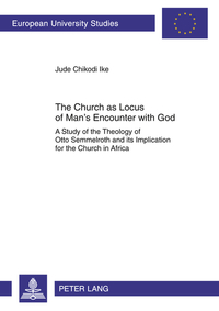 Book Cover for The Church as Locus of Man's Encounter With God by Chikodi Jude Ike