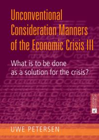 Book Cover for Unconventional Consideration Manners of the Economic Crisis III by Uwe Petersen