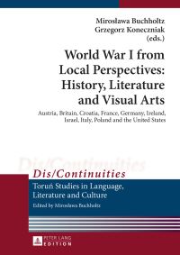 Book Cover for World War I from Local Perspectives by Miroslawa Buchholtz, Grzegorz Koneczniak