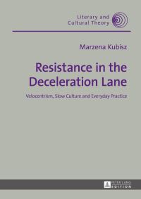 Book Cover for Resistance in the Deceleration Lane by Marzena Kubisz