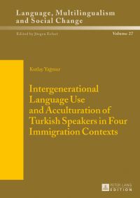 Book Cover for Intergenerational Language Use and Acculturation of Turkish Speakers in Four Immigration Contexts by Kutlay Yagmur