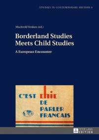 Book Cover for Borderland Studies Meets Child Studies by Machteld Venken