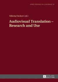 Book Cover for Audiovisual Translation - Research and Use by Mikolaj Deckert