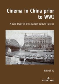 Book Cover for Cinema in China Prior to WWI by Meimei Xu