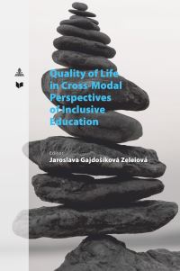 Book Cover for Quality of Life in Cross-Modal Perspectives of Inclusive Education by Jaroslava Gajdosíková Zeleiová