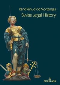 Book Cover for Swiss Legal History by René Pahud de Mortanges