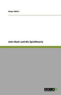 Book Cover for John Nash Und Die Spieltheorie by Holger Muller