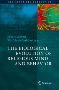 Book Cover for The Biological Evolution of Religious Mind and Behaviour by Eckart Voland, Wulf Schiefenhövel
