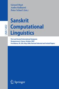 Book Cover for Sanskrit Computational Linguistics by International Sanskrit Computational Linguistics Symposium, Gérard Huet, Amba Kulkarni, Peter Scharf