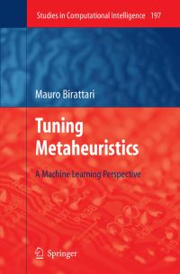 Book Cover for Tuning Metaheuristics by Mauro Birattari