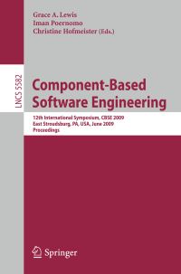 Book Cover for Component-Based Software Engineering by CBSE 2009, Grace A Lewis, Iman Hafiz Poernomo, Christine Hofmeister