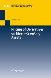 Book Cover for Pricing of Derivatives on Mean-Reverting Assets by Björn Lutz