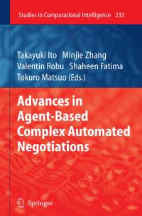 Book Cover for Advances in Agent-Based Complex Automated Negotiations by Takayuki Ito, Minjie Zhang, Valentin Robu, Shaheen Fatima, Tokuro Matsuo