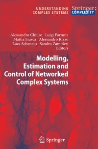 Book Cover for Modelling, Estimation and Control of Networked Complex Systems by Alessandro Chiuso, Luigi Fortuna, Mattia Frasca, Alessandro Rizzo, Luca Schenato, Sandro Zampieri