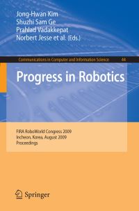 Book Cover for Progress in Robotics by JongHwan Kim, Shuzhi Sam Ge, Prahlad Vadakkepat, Norbert Jesse, Abdullah Al Mamun, Sadasivan Puthusserypady, Ulrich Rückert, Joaquin Sitte, Ulf Witkowski, Ryohei Nakatsu, Thomas Braunl, Jacky Baltes, 