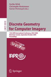 Book Cover for Discrete Geometry for Computer Imagery by DGCI Conference, Srecko Brlek, Christophe Reutenauer, Xavier Provençal