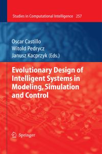 Book Cover for Evolutionary Design of Intelligent Systems in Modeling, Simulation and Control by Oscar Castillo, Witold Pedrycz