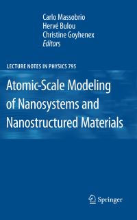 Book Cover for Atomic-Scale Modeling of Nanosystems and Nanostructured Materials by C Massobrio, H Bulou, C Goyhenex