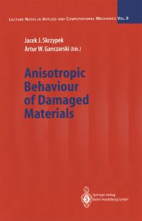 Book Cover for Anisotropic Behaviour of Damaged Materials by International Symposium on Anisotropic Behaviour of Damaged Materials ABDM, Jacek Skrzypek, Artur Ganczarski