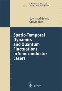 Book Cover for Spatio-Temporal Dynamics and Quantum Fluctuations in Semiconductor Lasers by Ortwin Hess, Edeltraud Gehrig