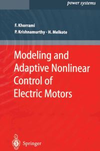 Book Cover for Modeling and Adaptive Nonlinear Control of Electric Motors by F Khorrami, Prashant Krishnamurthy, H Melkote