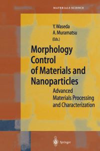 Book Cover for Morphology Control of Materials and Nanoparticles by Yoshio Waseda, A Muramatsu