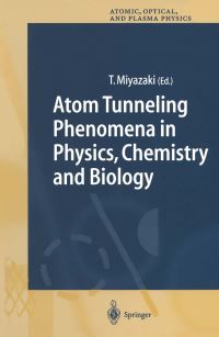 Book Cover for Atom Tunneling Phenomena in Physics, Chemistry and Biology by Tetsuo Miyazaki