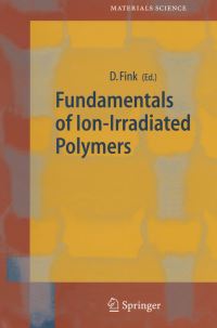 Book Cover for Fundamentals of Ion-Irradiated Polymers by Dietmar Fink