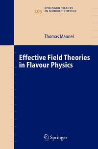 Book Cover for Effective Field Theories in Flavour Physics by T Mannel
