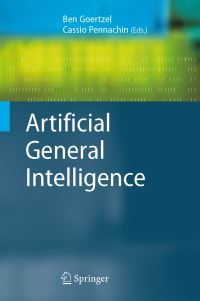 Book Cover for Artificial General Intelligence by Ben Goertzel, Cassio Pennachin