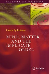 Book Cover for Mind, Matter and the Implicate Order by P Pylkkänen