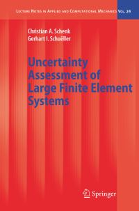 Book Cover for Uncertainty Assessment of Large Finite Element Systems by Christian A Schenk, Gerhart I Schuëller
