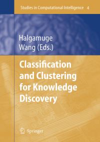 Book Cover for Classification and Clustering for Knowledge Discovery by Saman K Halgamuge, Lipo Wang