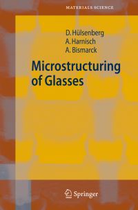 Book Cover for Microstructuring of Glasses by Dagmar Hülsenberg, Alf Harnisch, Alexander Bismarck