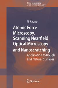 Book Cover for Atomic Force Microscopy, Scanning Nearfield Optical Microscopy and Nanoscratching by G Kaupp