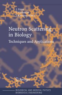 Book Cover for Neutron Scattering in Biology by J Fitter, T Gutberlet, J Katsaras