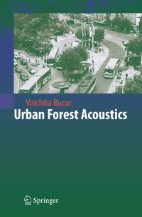 Book Cover for Urban Forest Acoustics by Voichita Bucur