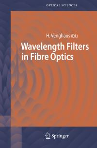 Book Cover for Wavelength Filters in Fibre Optics by Herbert Venghaus