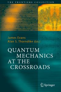 Book Cover for Quantum Mechanics at the Crossroads by James Evans, Alan S Thorndike