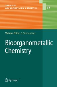 Book Cover for Bioorganometallic Chemistry by Gerard Simonneaux, CS Allardyce, PA Butler, PJ Dyson, JC FontecillaCamps, B Kräutler, T Hirao, P Le Maux, T Moriuchi, K Severin, G Simonneaux, A Volbeda
