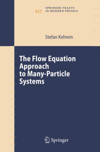 Book Cover for The Flow Equation Approach to Many-Particle Systems by Stefan Kehrein