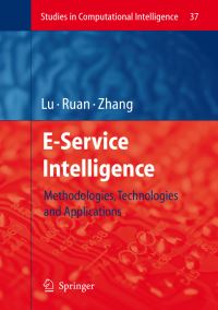 Book Cover for E-Service Intelligence by Jie Lu, Da Ruan, Guangquan Zhang
