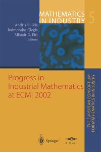 Book Cover for Progress in Industrial Mathematics at ECMI 2002 by European Conference on Mathematics in Industry, Andris Buikis, Raimondas Ciegis, Alistair Fitt