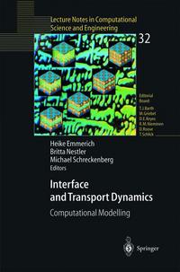 Book Cover for Interface and Transport Dynamics by Workshop on Computational Physics of Transport and Interfacial Dynamics, Heike Emmerich, Britta Nestler, Michael Schreckenberg