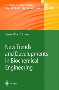 Book Cover for New Trends and Developments in Biochemical Engineering by T. Scheper
