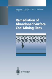 Book Cover for Remediation of Abandoned Surface Coal Mining Sites Environmental Engineering by Alena Mudroch, Ulrich Stottmeister, Christopher Kennedy, Helmut Klapper