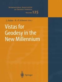Book Cover for Vistas for Geodesy in the New Millennium by IAG 2001 Scientific Assembly, József Ádám, KlausPeter Schwarz