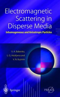 Book Cover for Electromagnetic Scattering in Disperse Media by V A Babenko, L G Astafyeva, V N Kuzmin
